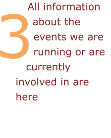 All information about the events we are running or are currently involved in are here 3
